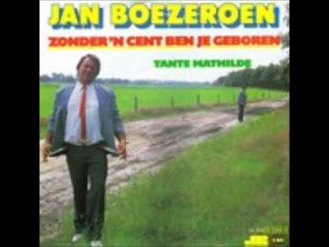 jan boezeroen zonder `n cent ben je geboren