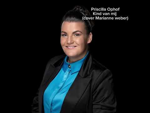 Priscilla Ophof – kind van mij ( cover Marianne weber )