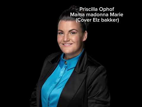 Priscilla Ophof -mama Madonna Marie ( cover Elz bakker )